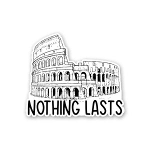 Nothing Lasta Sticker
