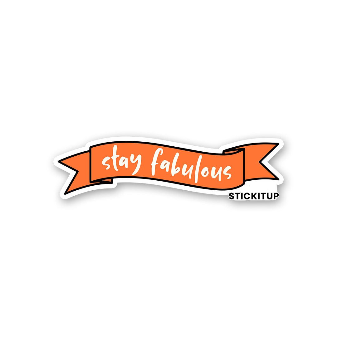 Stay Fabulous Sticker
