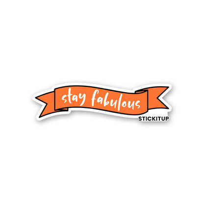 Stay Fabulous Sticker
