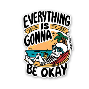 Everything Is Gonna Be Okay Sticker