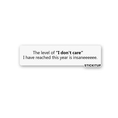I Don't Care Sticker