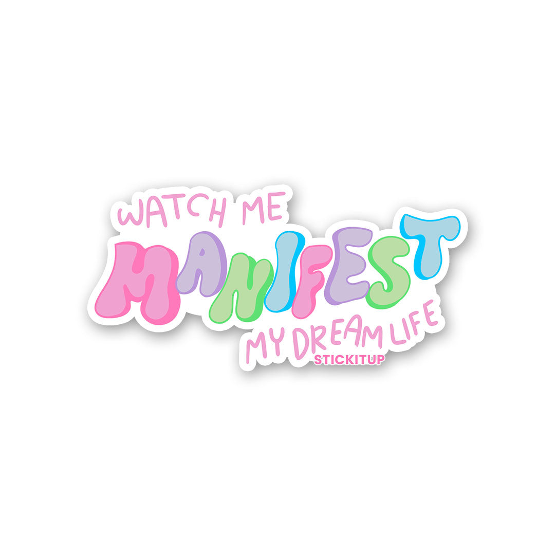 Watch Me Manifest My Dream Life Sticker