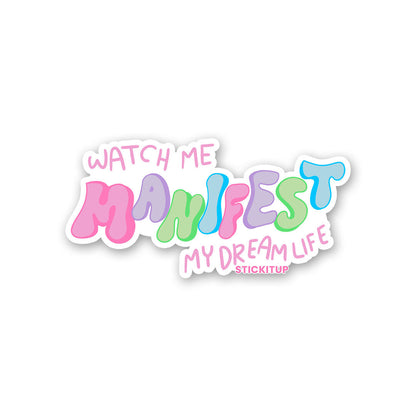 Watch Me Manifest My Dream Life Sticker