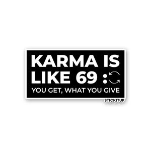 KARMA IS LIKE 69 Sticker| STICK IT UP
