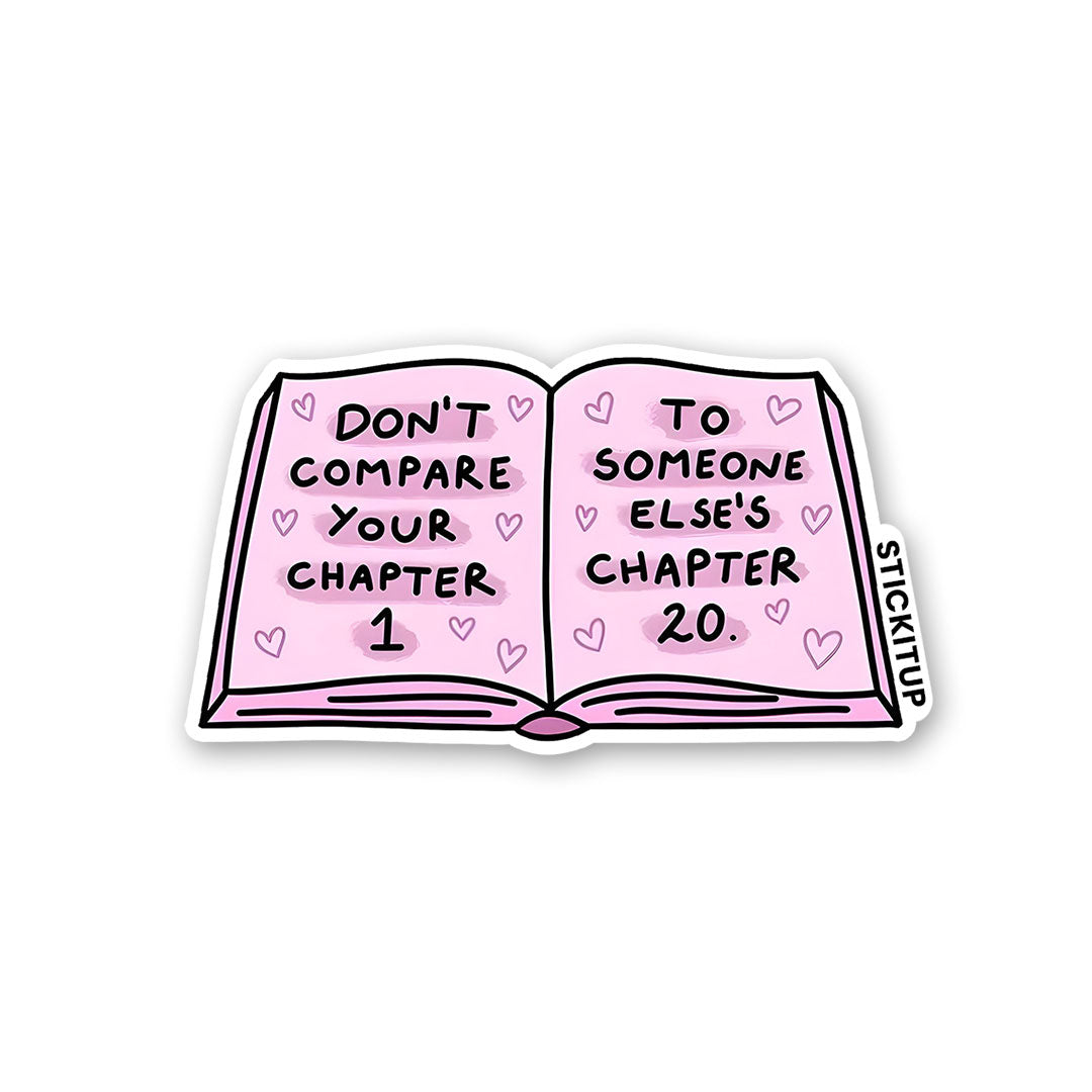 Dont Compare Your Chapter Sticker