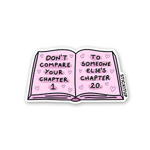 Dont Compare Your Chapter Sticker