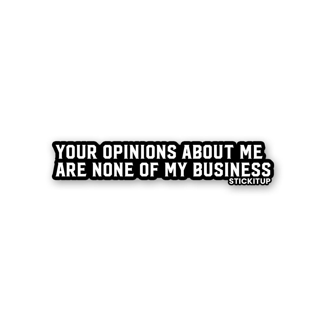 Your Opinions About Me Sticker