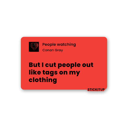 BUT I CUT PEOPLE OUT Sticker| STICK IT UP