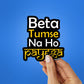 BETA TUMSE NA HO PAYEGA Sticker| STICK IT UP