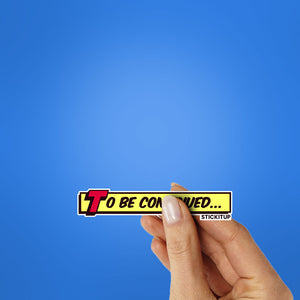 To Be Continued 1.0 Sticker