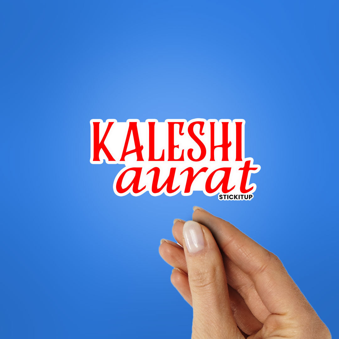 KALESHI AURAT Sticker| STICK IT UP