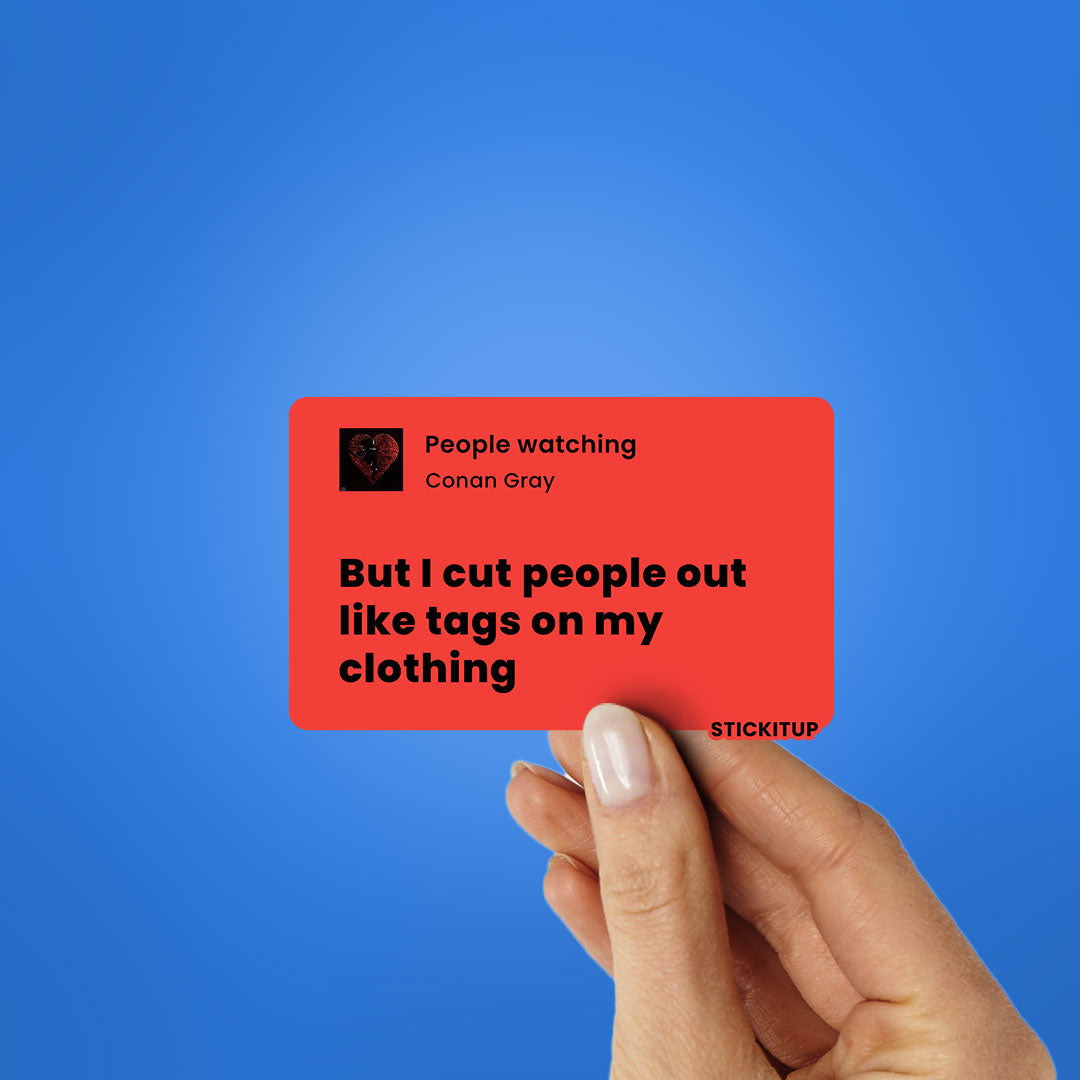 BUT I CUT PEOPLE OUT Sticker| STICK IT UP