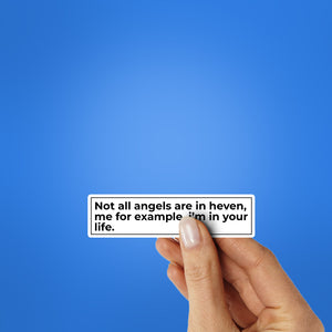 Not All Angels Are In Heaven Sticker