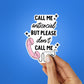 Don't Call Me Sticker
