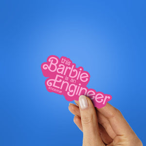 This Barbie Is AN Engineer Sticker