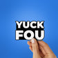 YOU FOU Sticker| STICK IT UP