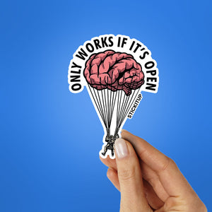ONLY WORKS IF IT'S OPEN Sticker| STICK IT UP