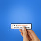 I'm A Smart Person 1.0 Sticker