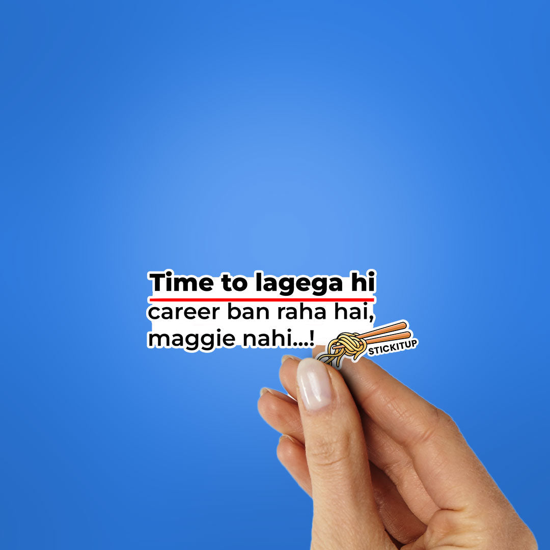 TIME TO LAGEGA HI Sticker| STICK IT UP
