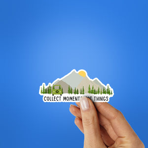 Collect Moments Not Things Sticker