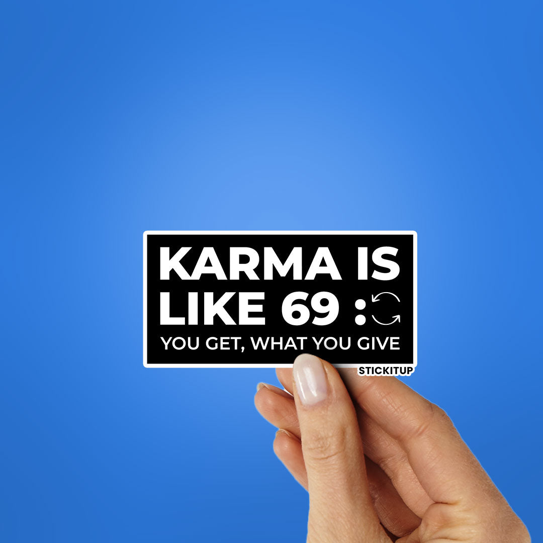 KARMA IS LIKE 69 Sticker| STICK IT UP
