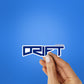 DRIFT Sticker| STICK IT UP