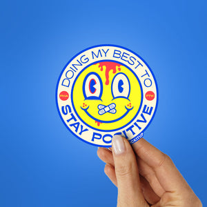 DOING MY BEST TO STAY POSITIVE Sticker| STICK IT UP