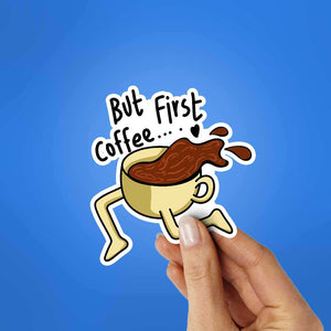 First Coffee Sticker