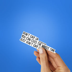 Dont Give Up Sticker