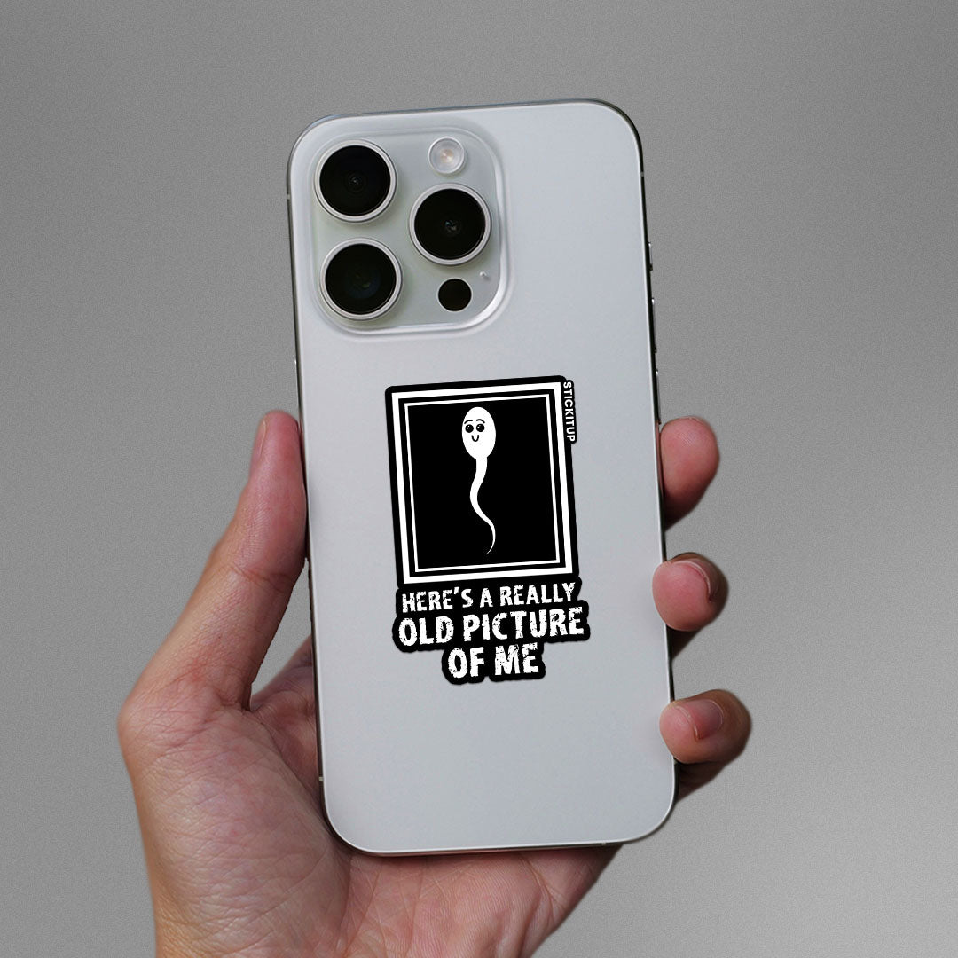 HERE'S A REALLY OLD PICTURE OF ME Sticker| STICK IT UP