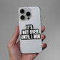 It's Not Over Sticker