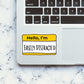 Hello, I'm Easily Disiracted Sticker