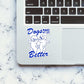 Dogs Make My Life Better Sticker