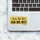 JAB WE MET Sticker| STICK IT UP