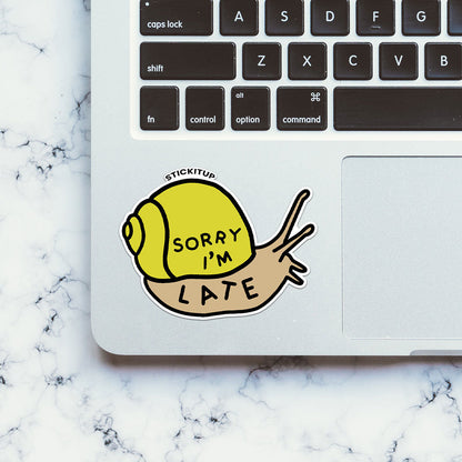 Sorry I'm Late Sticker – STICK IT UP