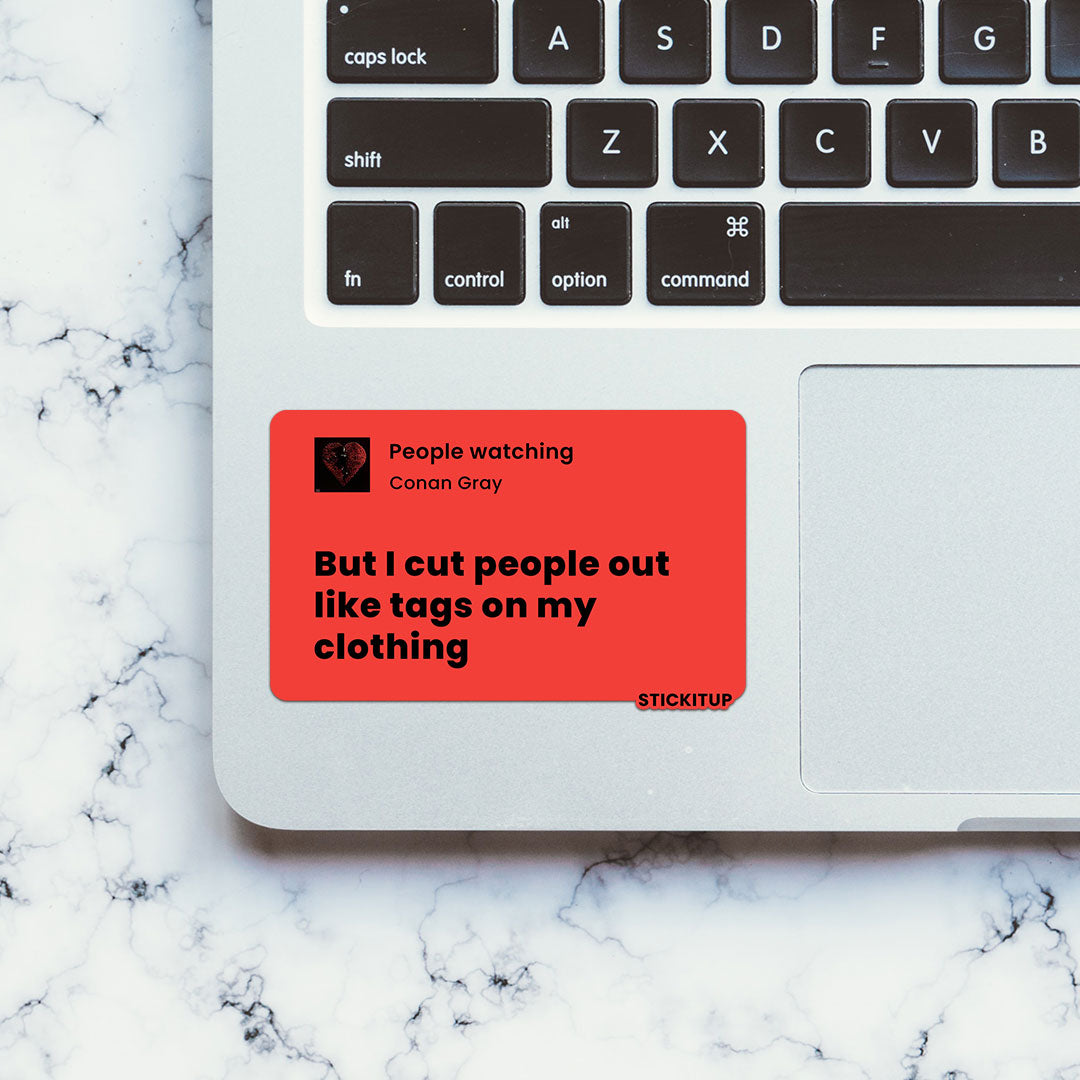 BUT I CUT PEOPLE OUT Sticker| STICK IT UP