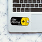 Stay Positive 1.0 Sticker