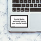 Social Media Seriously Harms Sticker