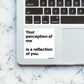 YOUR PERCEPTION OF ME IS REFLECTION OF YOU Sticker| STICK IT UP