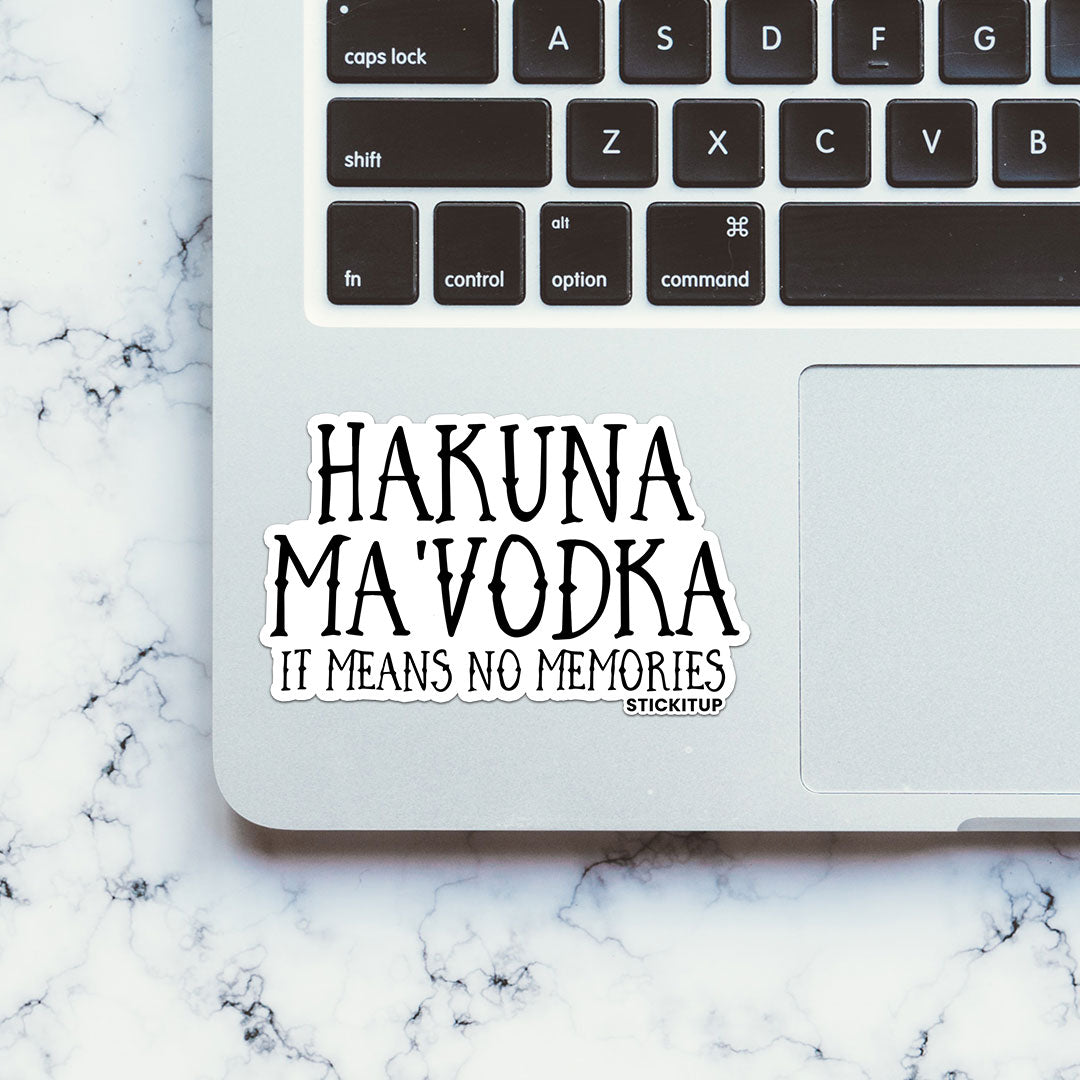 HAKUNA MAVODKA Sticker| STICK IT UP