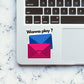 Wanna Play Sticker