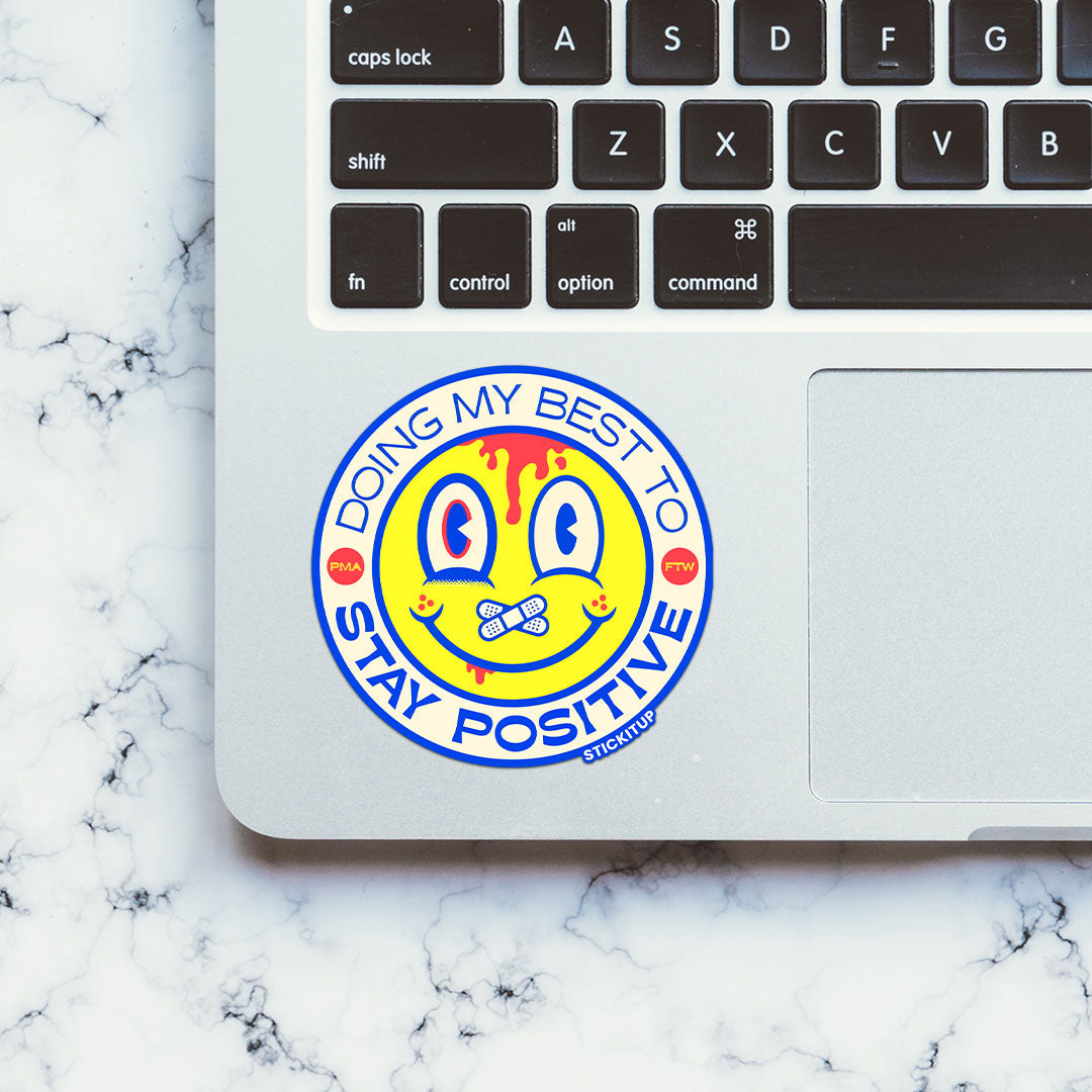 DOING MY BEST TO STAY POSITIVE Sticker| STICK IT UP