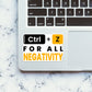 Ctrl Z For All Negativity Sticker