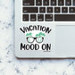 Vacation Mood On Sticker