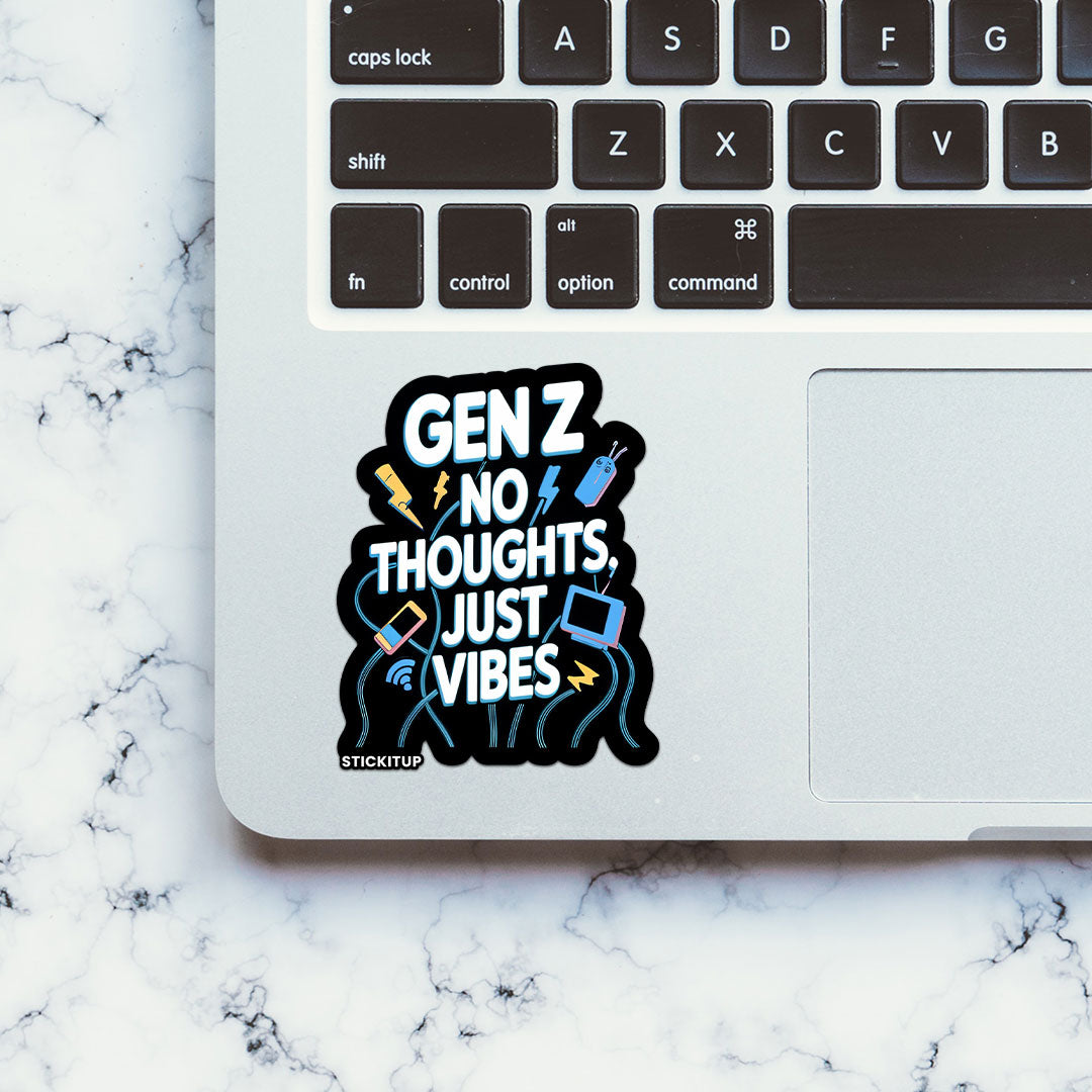 NO THOUGHTS JUST VIBE Sticker| STICK IT UP