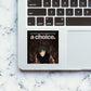 A Choice Sticker - Stickers | STICK IT UP