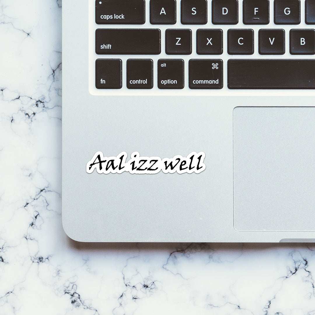 Aal Izz Well Sticker waterproof vinyl decal for laptop, bike, car & bottle