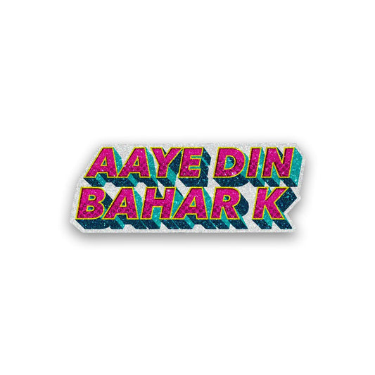 Aaye Din Bahar Ke Glitter Sticker waterproof vinyl decal for laptop, bike, car & bottle