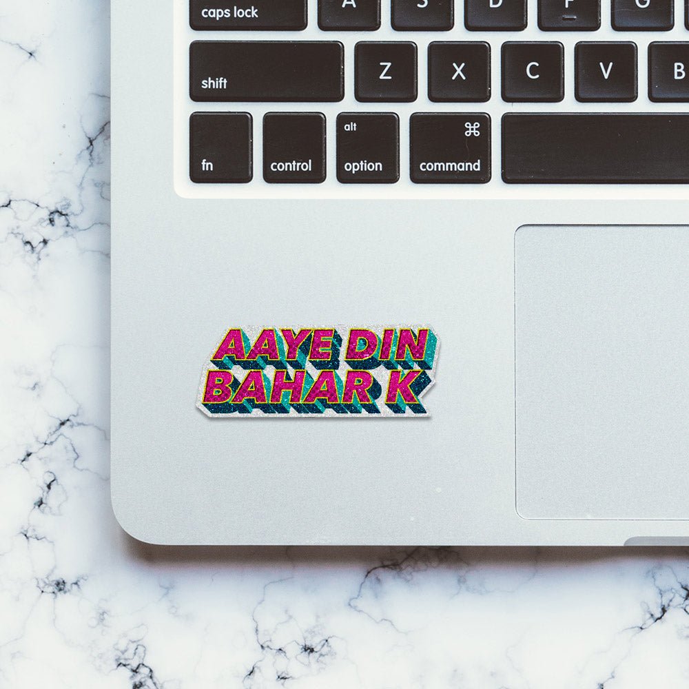 Aaye Din Bahar Ke Glitter Sticker waterproof vinyl decal for laptop, bike, car & bottle