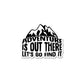 Adventure Is Out There Sticker waterproof vinyl decal for laptop, bike, car & bottle